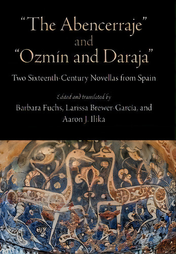 The Abencerraje And Ozmin And Daraja , De Barbara Fuchs. Editorial University Pennsylvania Press, Tapa Dura En Inglés