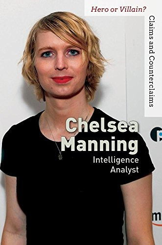 Chelsea Manning Intelligence Analyst (hero Or Villainr Claim