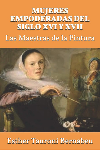 Libro Mujeres Empoderadas Del Siglo Xvi Y Xvii