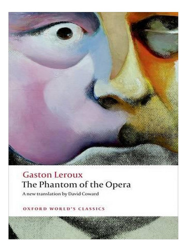 The Phantom Of The Opera - Oxford World's Classics (pa. Ew01