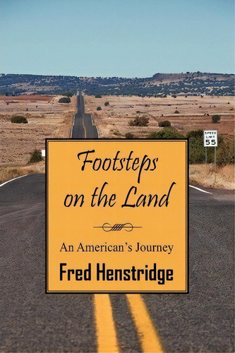 Footsteps On The Land, De Fred Henstridge. Editorial Outskirts Press, Tapa Blanda En Inglés