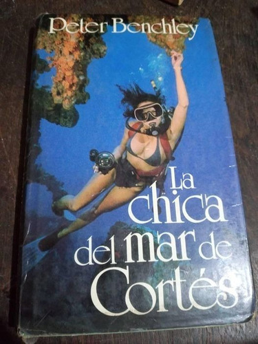 Peter Benchley La Chica Del Mar De Cortés    °°