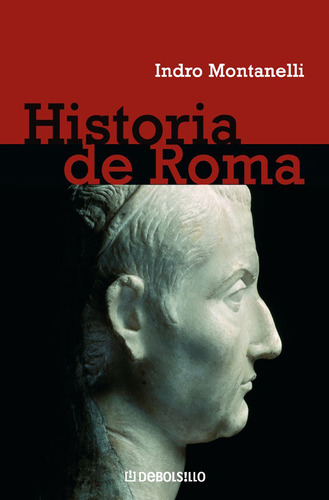 História de Roma, de Montanelli, Indro. Serie Ad hoc Editorial Debolsillo, tapa blanda en español, 2010