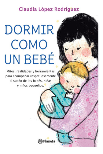 Dormir Como Un Bebé - Claudia López Rodríguez