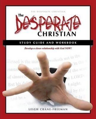 The Desperate Christian Study Guide And Workbook - Leigh ...
