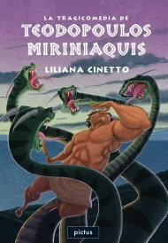 La Tragicomedia De Teodopoulos Miriniaquis - Liliana Cinetto