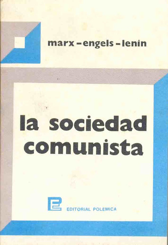 La Sociedad Comunista - Marx, Friedrich Engels Y Otros