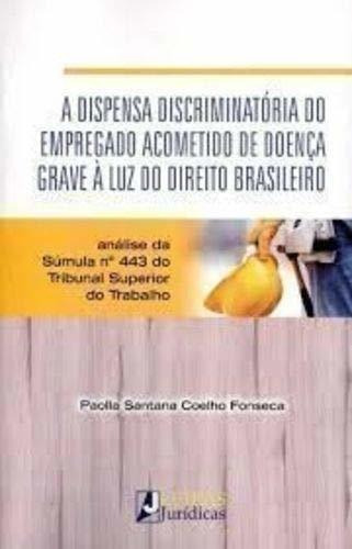 Libro A Dispensa Discriminatória Do Emprego Acometido De Doe