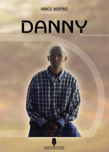 Danny, de Grace Beatriz , Grace Beatriz.., vol. 1. Editorial Edicoes Vieira Da Silva, tapa pasta blanda, edición 1 en español, 2016