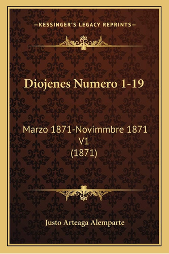 Libro: Diojenes Numero 1-19: Marzo 1871-novimmbre 1871 V1