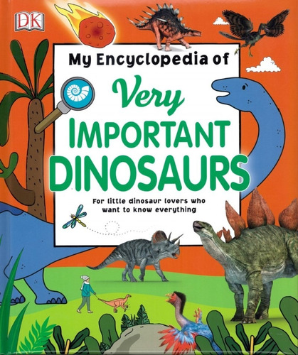 My Encyclopedia Of Very Important Dinosaurs, De Dk Publishing. Editorial Dk, Edición 1 En Español, 2020