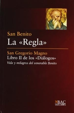 La Regla / Libro Ii De Los Diálogos. Vida Y Milagros Del Ven