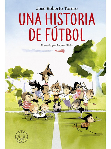 Una Historia De Futbol - Torero, Jose Roberto