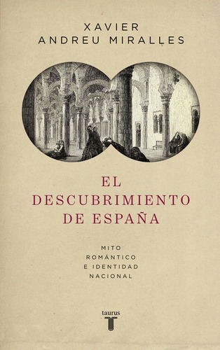 El descubrimiento de EspaÃÂ±a, de Andreu, Xavier. Editorial Taurus, tapa blanda en español