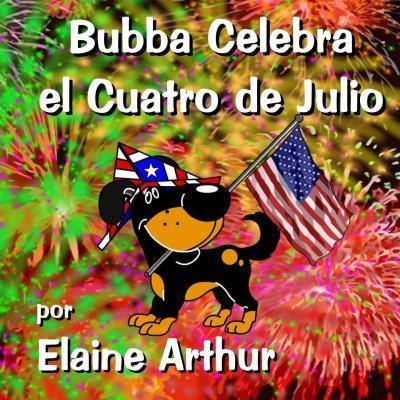Bubba Celebra El Cuatro De Julio - Elaine Arthur