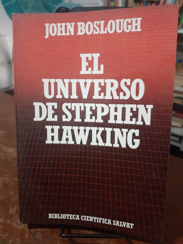 El Universo De Stephen Hawking. John Boslough. Salvat Biblio