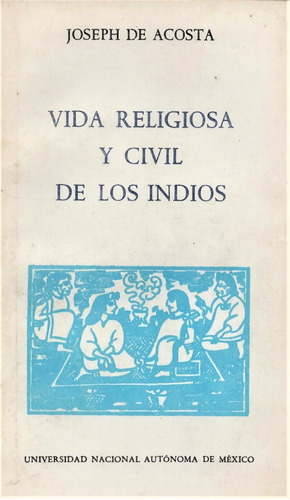 Vida Religiosa Y Civil De Los Indios - Joseph De Acosta 