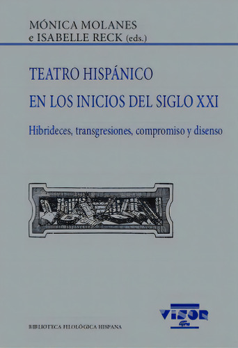 Teatro Hispãâ¡nico En Los Inicios Del Siglo Xxi, De Molanes, Mónica. Editorial Visor Libros, S.l., Tapa Blanda En Español