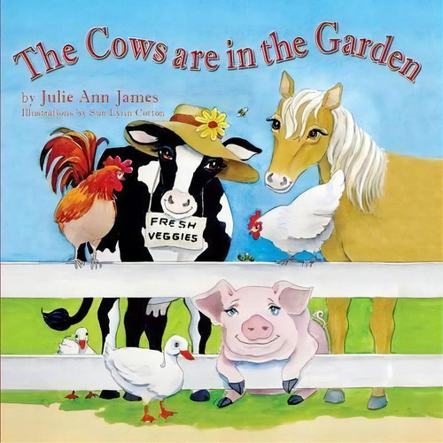 The Cows Are In The Garden, De Julie Ann James. Editorial Peppertree Press, Tapa Blanda En Inglés
