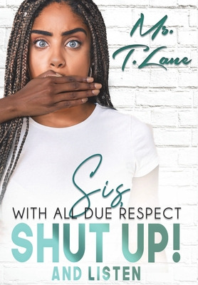 Libro Sis With All Due Respect Shut Up And Listen: Shut U...