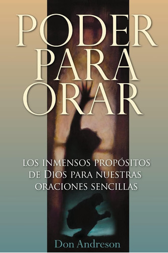 Libro Poder Para Orar El Inmenso Proposito Dios Nue