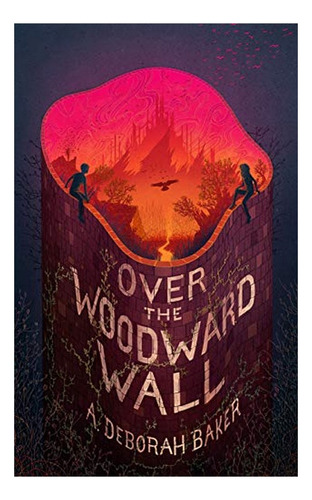 Over The Woodward Wall - A. Deborah Baker. Eb5
