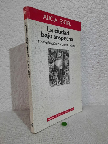 La Ciudad Bajo Sospecha Alicia Entel (Usado)