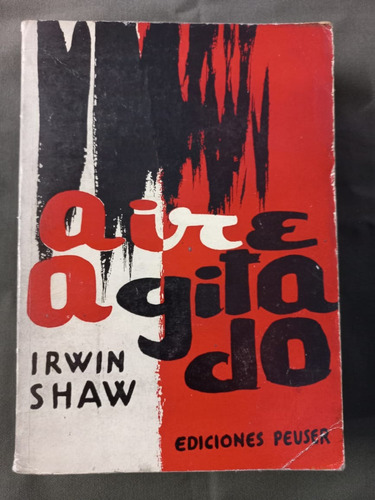 Aire Agitado - Irwin Shaw - Ediciones Peuser