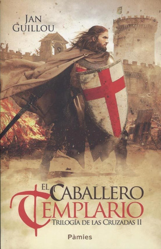 El Caballero Templario - Trilogia De Las Cruzadas 2 Guillou