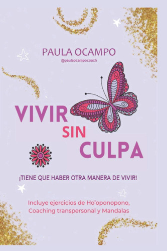 Libro: Vivir Sin Culpa: Tiene Que Haber Otra Manera Vivir