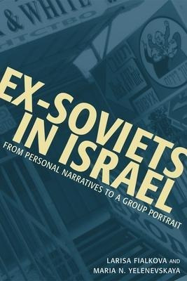 Ex-soviets In Israel : From Personal Narratives To A Grou...