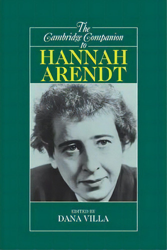 Cambridge Companions To Philosophy: The Cambridge Companion To Hannah Arendt, De Dana R. Villa. Editorial Cambridge University Press, Tapa Blanda En Inglés