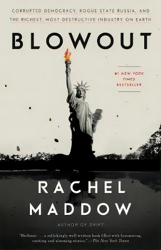 Blowout : Corrupted Democracy, Rogue State Russia, And The Richest, Most Destructive Industry On ..., De Rachel Maddow. Editorial Crown Publishing Group (ny), Tapa Blanda En Inglés