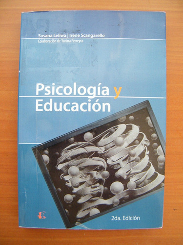 Psicología Y Educación Una Relación Indiscutible, S. Leliwa