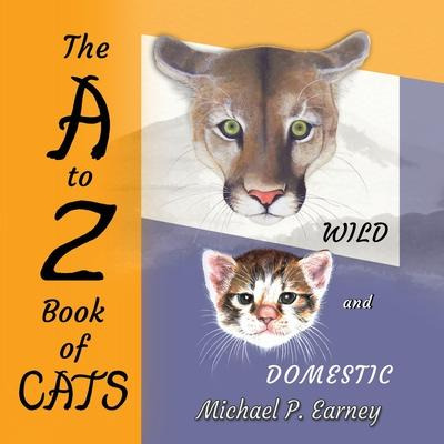 Libro The A To Z Book Of Cats : Wild And Domestic - Micha...