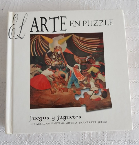 Libro El Arte En Puzzle Juegos Y Juguetes ! Impecable!!