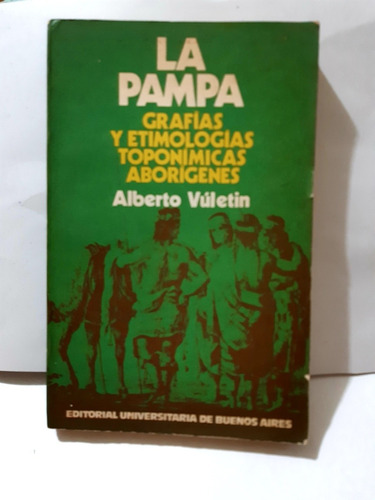 La Pampa. Grafías Y Etimologías Toponimicas Aborígenes. 