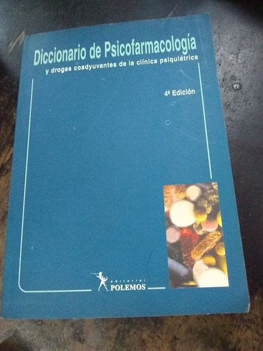 Diccionario De Psicofarmacologia. (2003/666 Pág). Polemos 