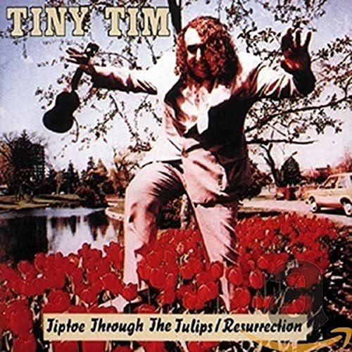 Cd Tiptoe Through The Tulips Resurrection - Tiny Tim