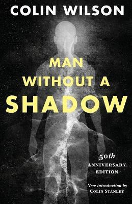 Libro Man Without A Shadow - Student Colin Wilson