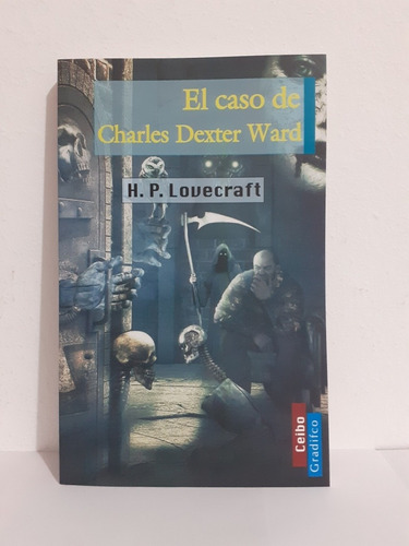 El Caso De Charles Dexter Ward  - Howard Phillips Lovecraft