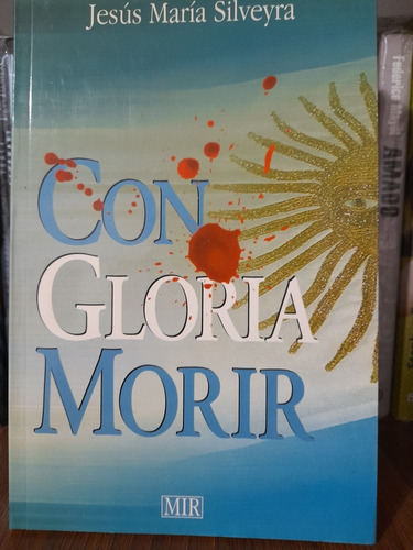 Con Gloria Morir - Jesús Maria Silveyra