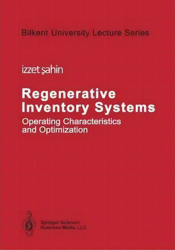 Regenerative Inventory Systems, De Izzet Sahin. Editorial Springer Verlag New York Inc, Tapa Blanda En Inglés