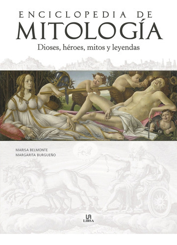 Enciclopedia De Mitología, De Belmonte Marisa/ Burgueño Margarita. Editorial Agata-libsa, Tapa Blanda, Edición 1 En Español