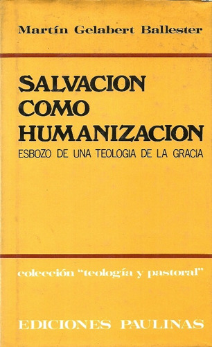 Martin Gelabert Ballester  Salvación Como Humanización.  