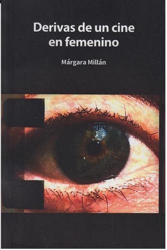 Derivas De Un Cine Femenino - Millan Margarita (libro) - Nue