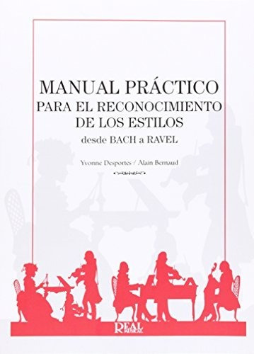 Manual De Aproximacion De Estilos De Bach A Ravel - Desporte