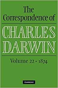 The Correspondence Of Charles Darwin Volume 22, 1874