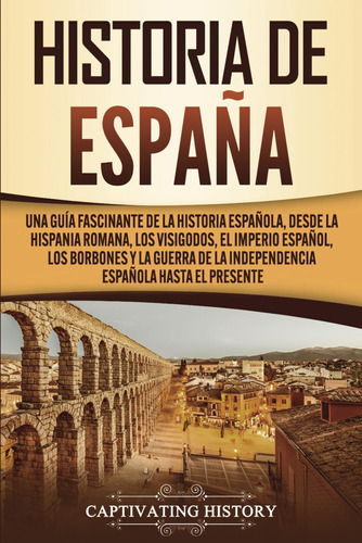 Libro: Historia De España: Una Guía Fascinante De La Histori