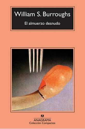 Almuerzo Desnudo, El - William S. Burroughs